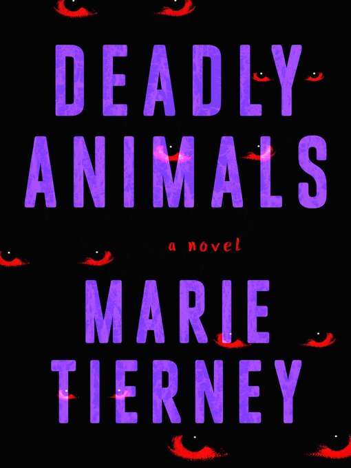 Title details for Deadly Animals by Marie Tierney - Wait list